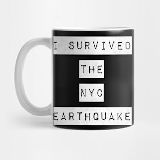 i survived the nyc earthquake quote 7 Mug